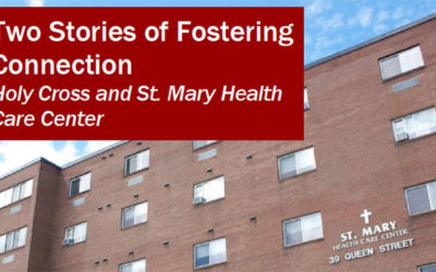 Video: Two Stories of Fostering Connection – Holy Cross and St. Mary Health Care Center